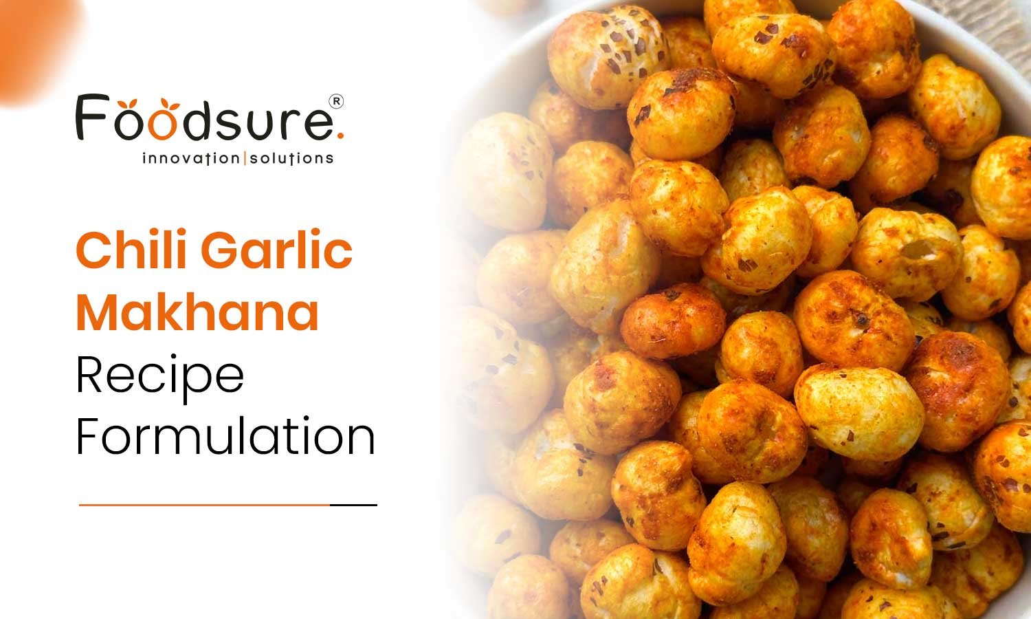 chilli garlic makhana recipe formulation