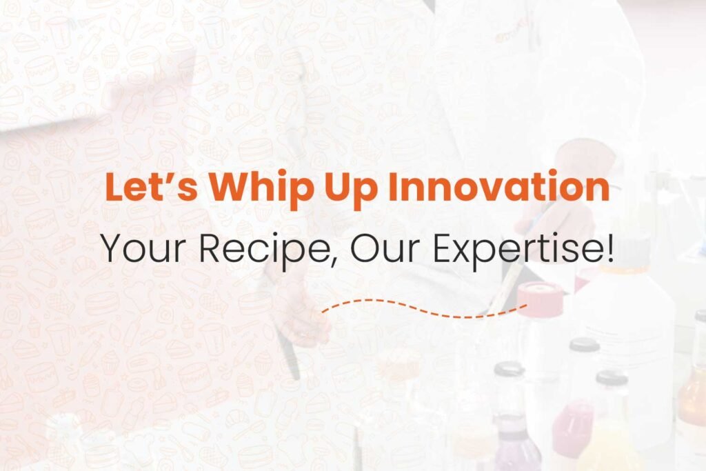 Tips For Effective Food Recipe Formulation 3 Let’s Whip Up Innovation—Your Recipe, Our Expertise!