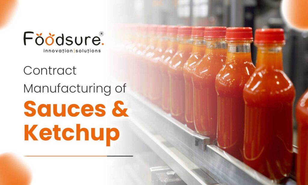 Contract Manufacturing of Sauces & Ketchup 1 Contract Manufacturing of Sauces & Ketchup