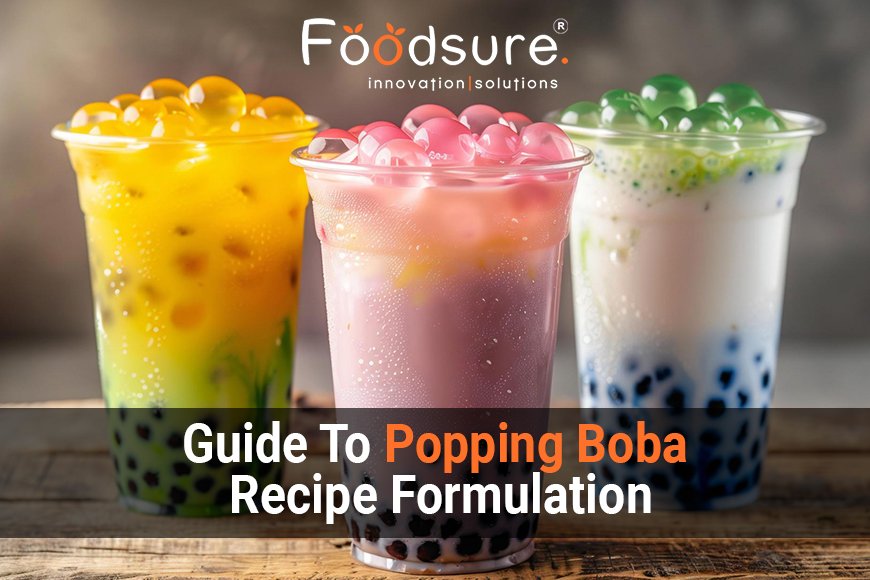 Guide To Popping Boba Recipe Formulation