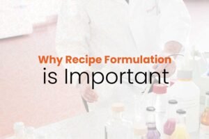 Why Recipe Formulation is Important