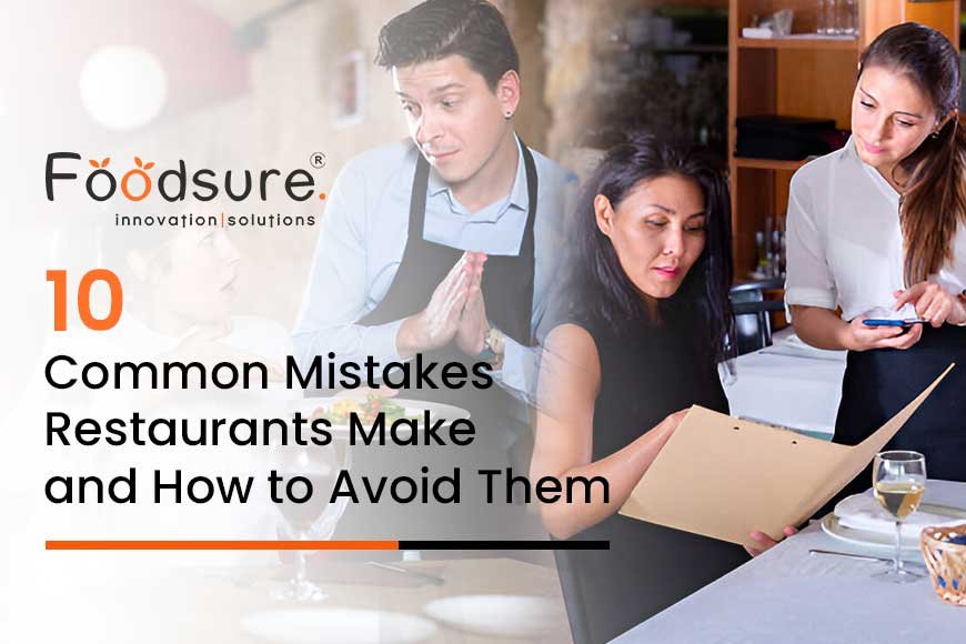 10 Common Mistakes Restaurants Make and How to Avoid Them