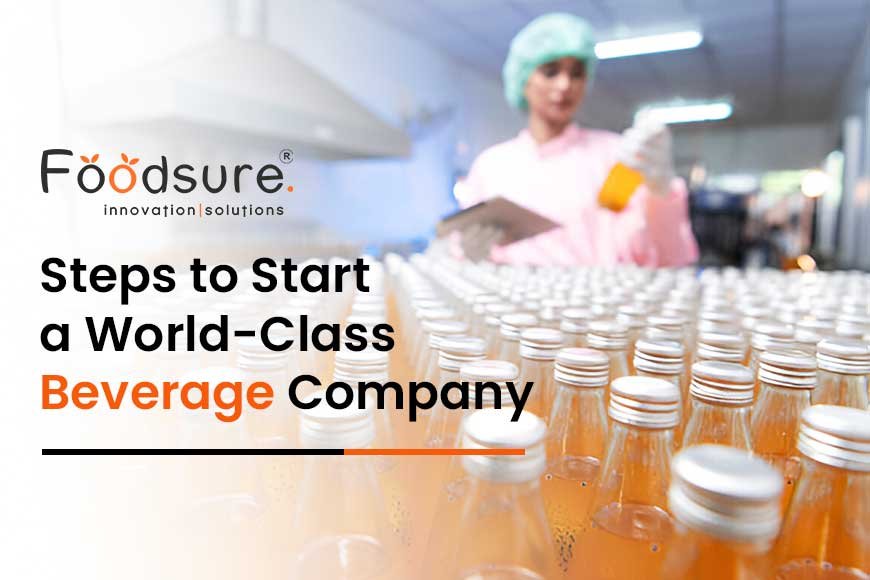 Steps to Start a World Class Beverage Company