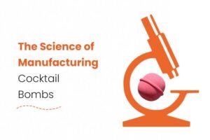 The Science of Manufacturing Cocktail Bombs 