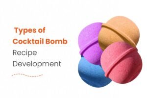 Types of Cocktail Bomb Recipe Development