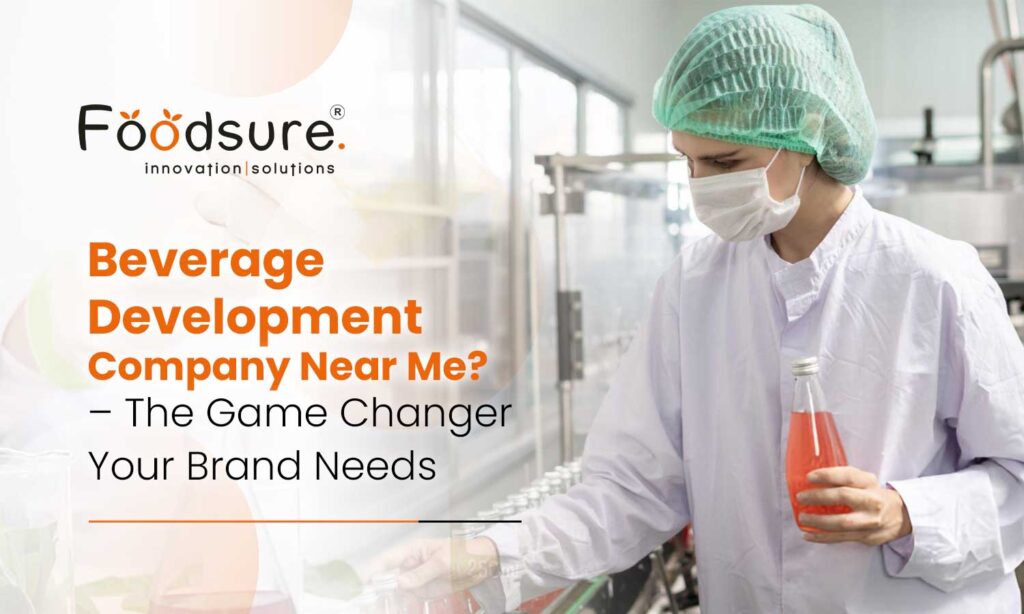 Beverage Development Company Near Me? – The Game Changer Your Brand Needs 6 Beverage Development Company Near Me