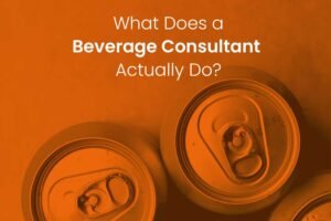 Beverage Formulation Consultant in India 1 What Does a Beverage Consultant Actually Do