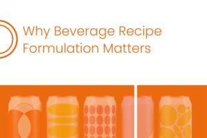 Types of Beverage Recipe Formulation 4 Why Beverage Recipe Formulation Matters