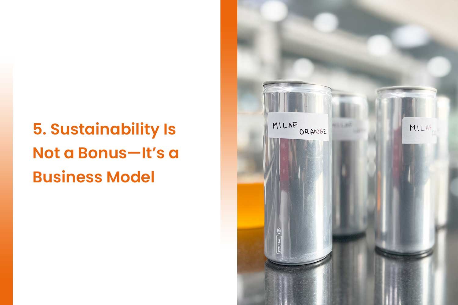 5. Sustainability Is Not a Bonus—It’s a Business Model