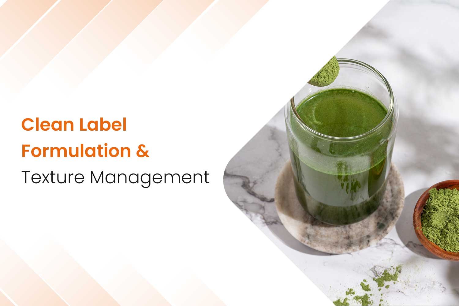 Clean Label Formulation of Functional RTD Matcha Drinks (FSSAI-Compliant) 3 Clean Label Formulation & Texture Management