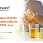 Difference Between Food Supplements And Nutraceuticals Under FSSAI Law