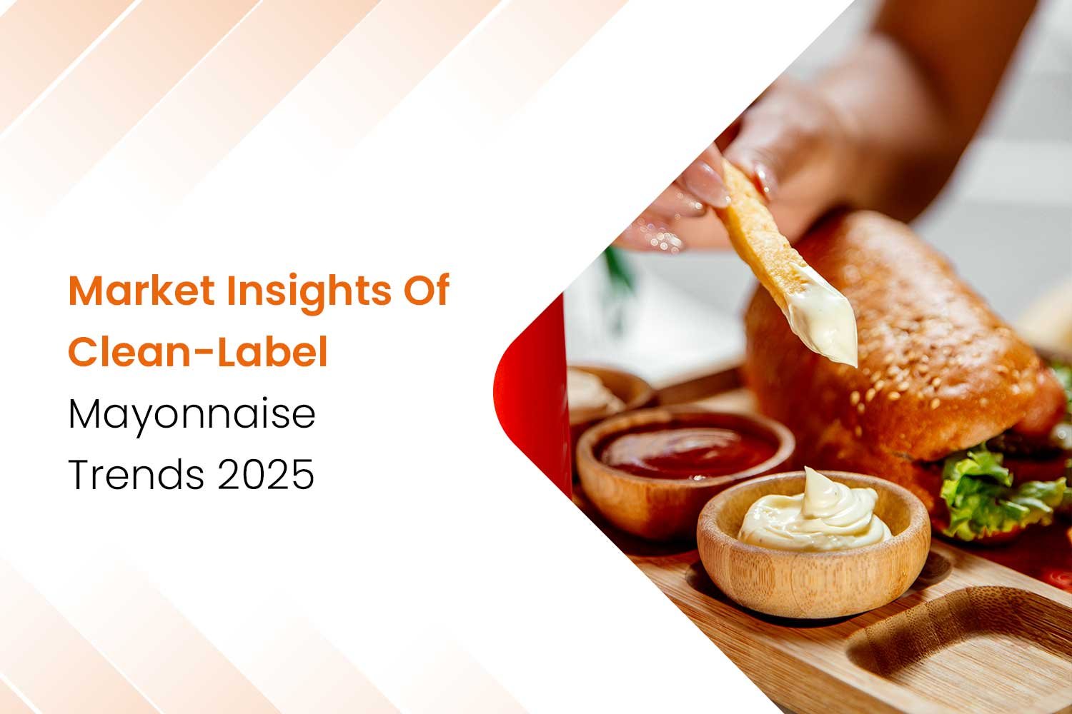 Market Insights Of Clean-Label Mayonnaise Trends 2025