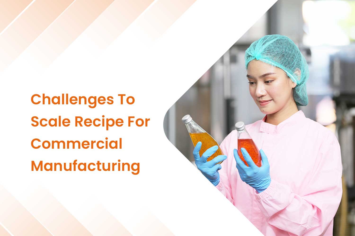 Everything You Need To Know To Scale Recipe For Commercial Manufacturing 3 Recipe For Commercial Manufacturing