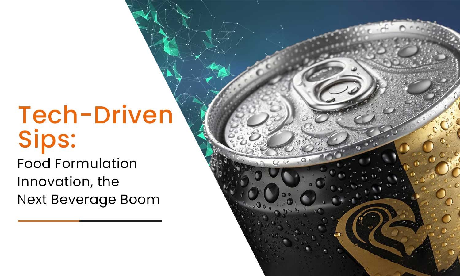 Tech-Driven Sips: Food Formulation Innovation, the Next Beverage Boom