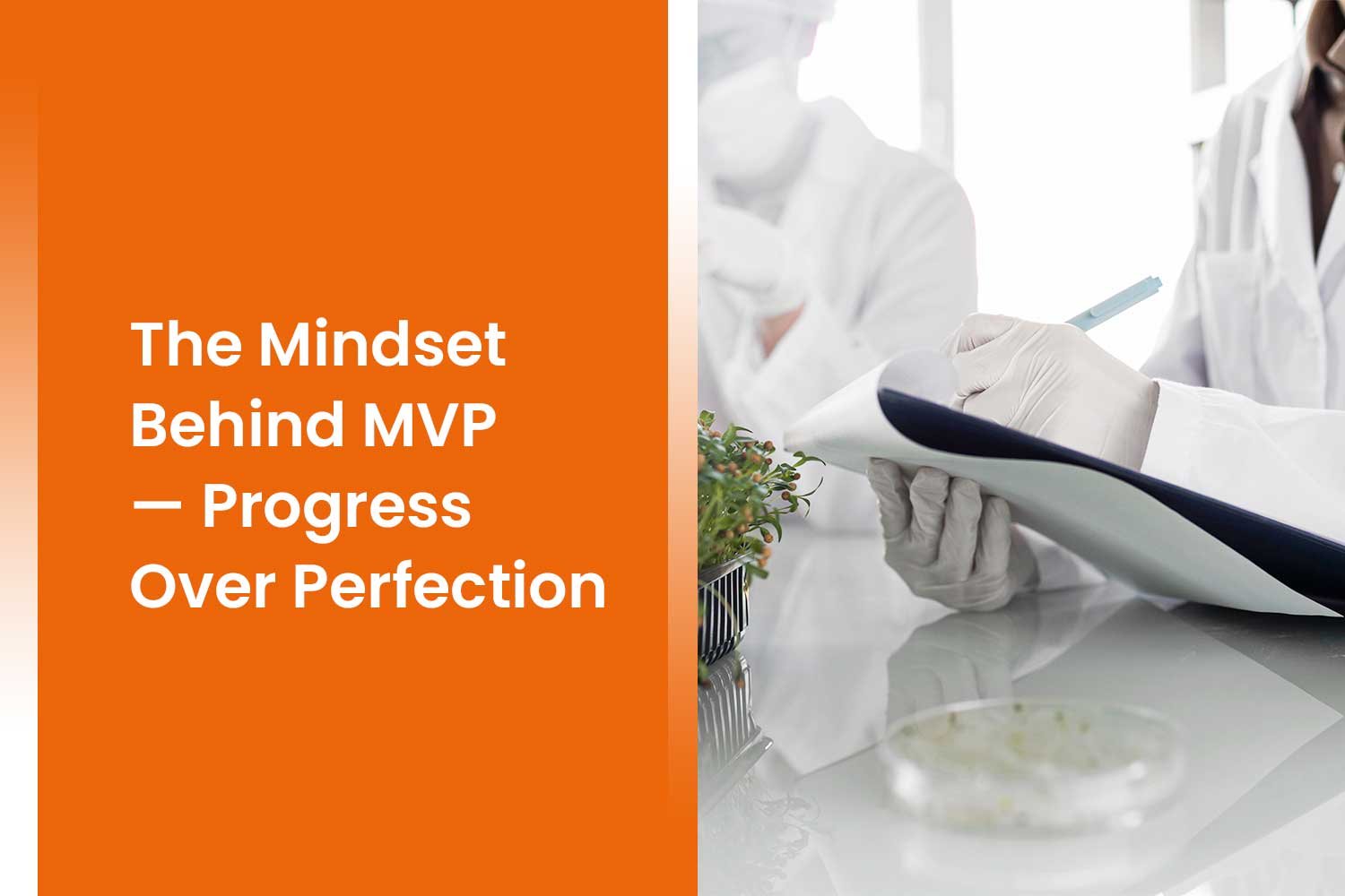 The Mindset Behind MVP — Progress Over Perfection