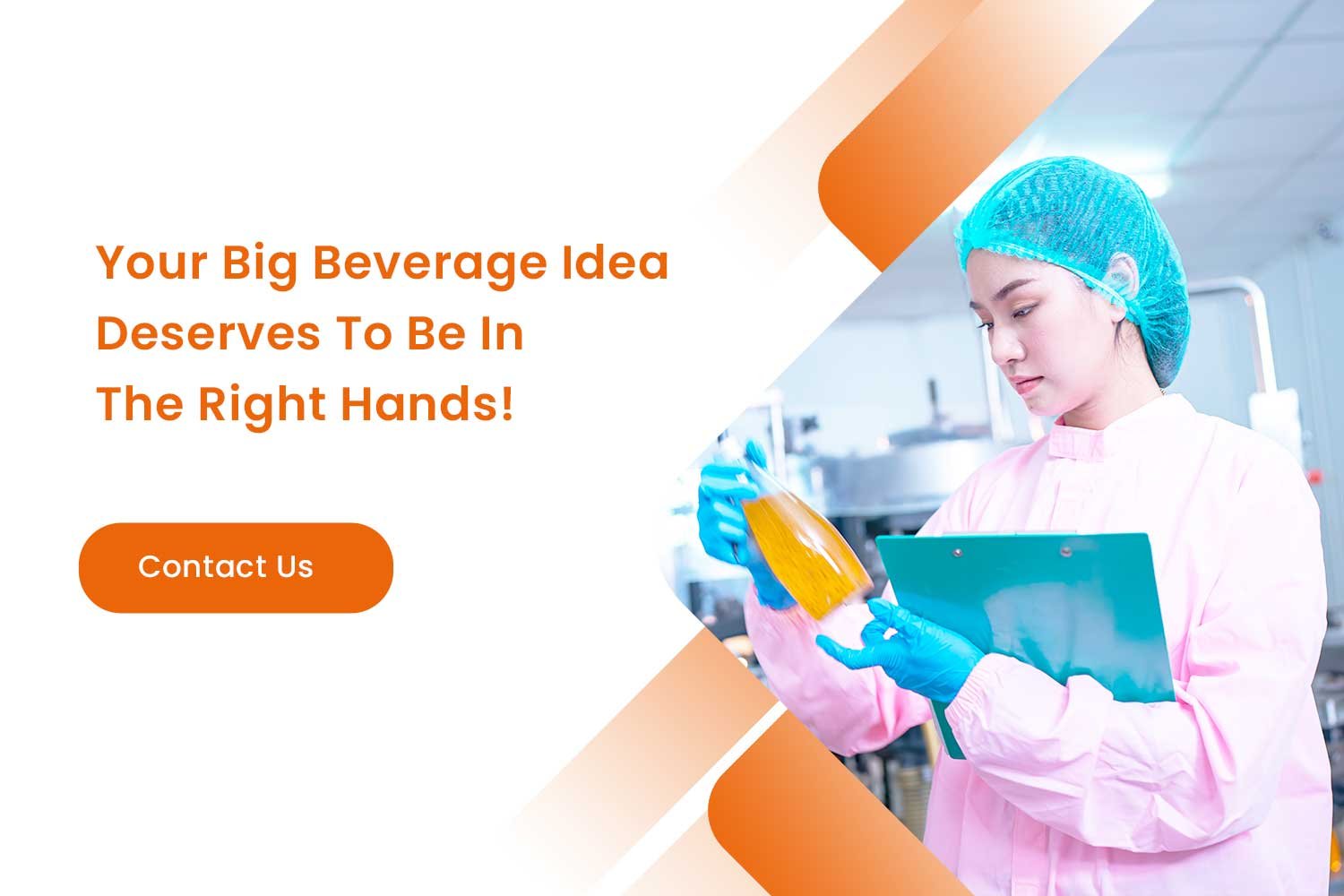Your Big Beverage Idea Deserves To Be In The Right Hands!