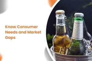 Know Consumer Needs and Market Gaps
