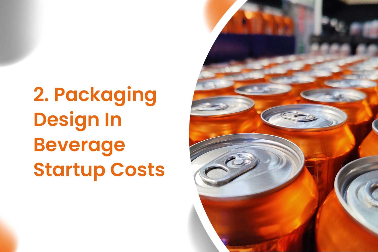 2. Packaging Design In Beverage Startup Costs