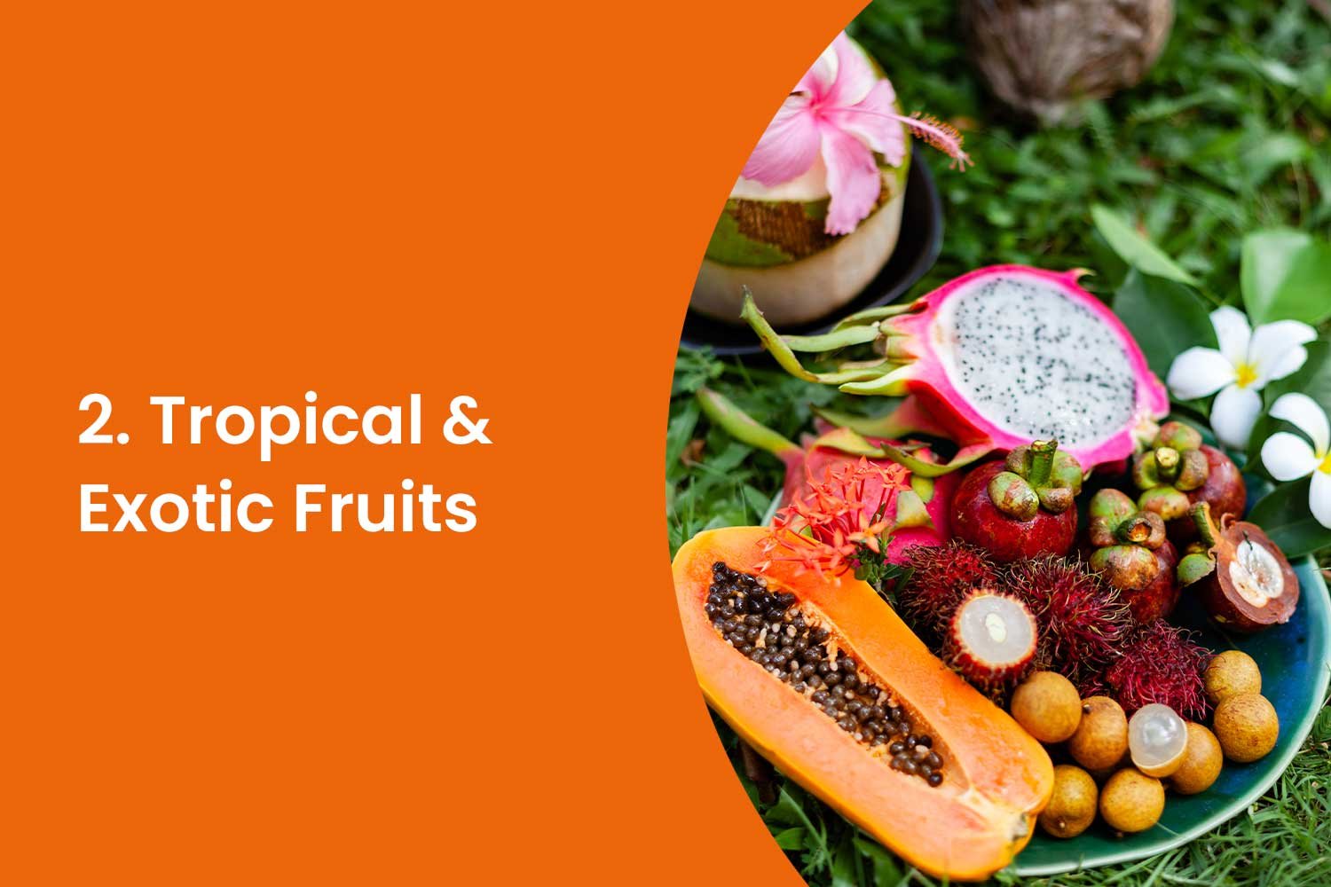 2. Tropical & Exotic Fruits