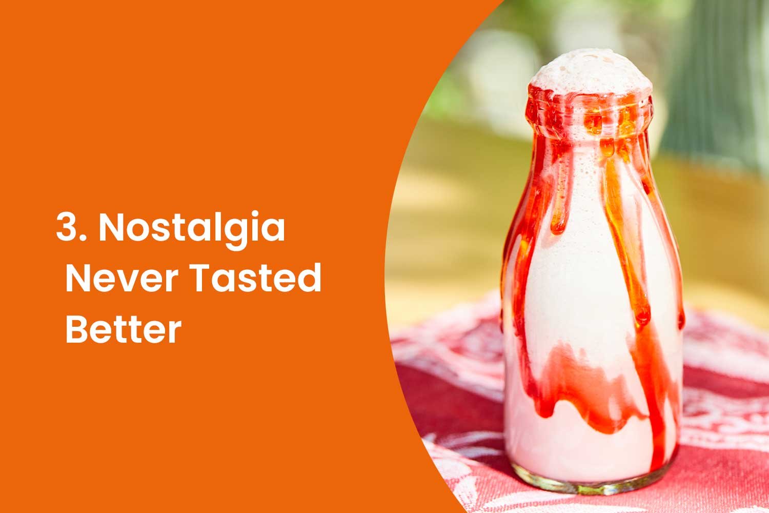 3. Nostalgia Never Tasted Better