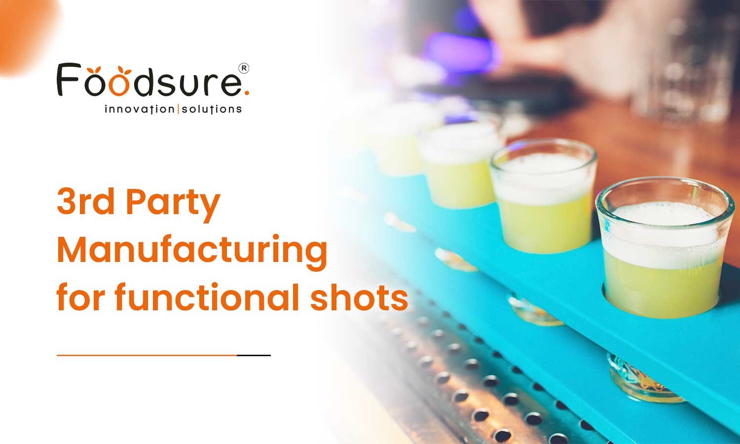 3rd party manufacturing for functional shots