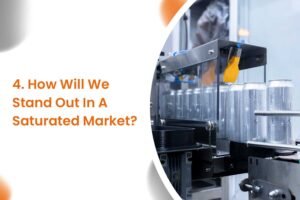 How Will We Stand Out In A Saturated Market?