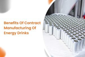 Benefits Of Contract Manufacturing Of Energy Drinks