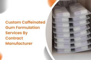 Custom Caffeinated Gum Formulation Services By Contract Manufacturer