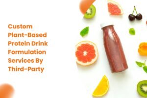 Custom Plant-Based Protein Drink Formulation Services By Third-Party Manufacturer