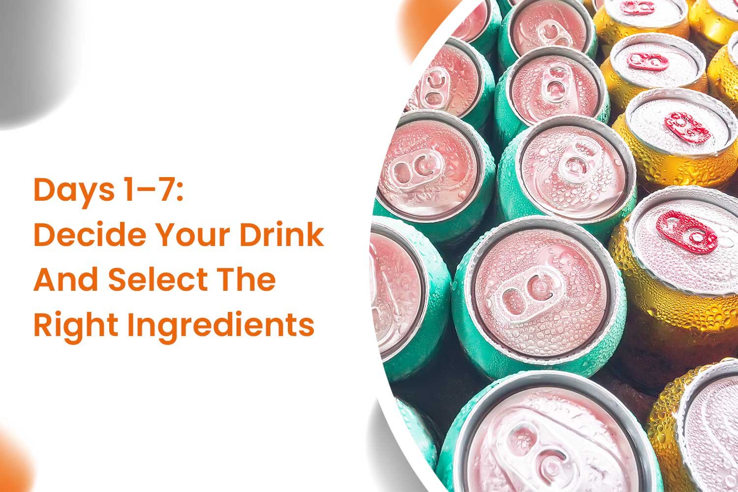 Days 1–7 Decide Your Drink And Select The Right Ingredients