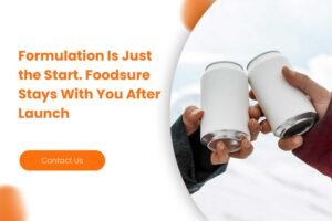 Formulation Is Just the Start. Foodsure Stays With You After Launch