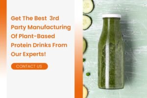 Get The Best  3rd Party Manufacturing Of Plant-Based Protein Drinks From Our Experts!