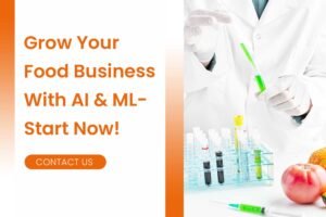 Grow Your Food Business With AI & ML- Start Now!