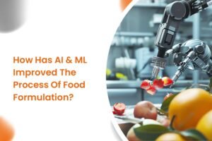 How Has AI & ML Improved The Process Of Food Formulation