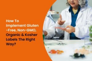 How To Implement Gluten-Free, Non-GMO, Organic & Kosher Labels The Right Way?
