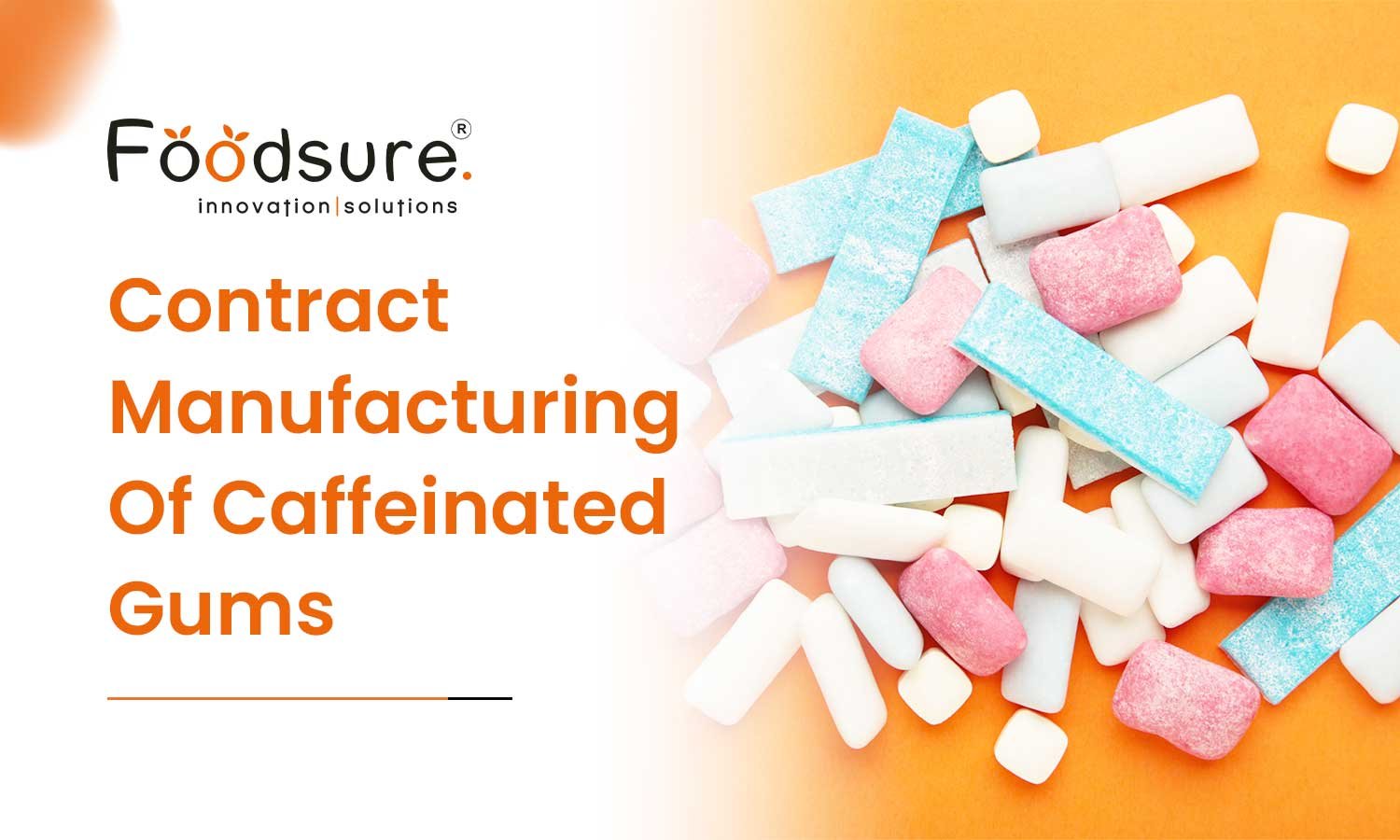 How To Produce Caffeinated Gums Via Contract Manufacturing