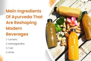 Main Ingredients Of Ayurveda That Are Reshaping Modern Beverages