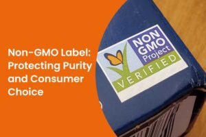 Non-GMO Label: Protecting Purity and Consumer Choice