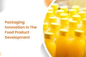Packaging Innovation In The Food Product Development