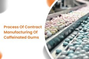 Process Of Contract Manufacturing Of Caffeinated Gums