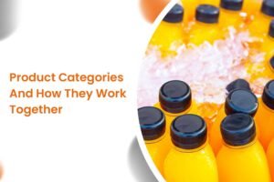 Product Categories And How They Work Together