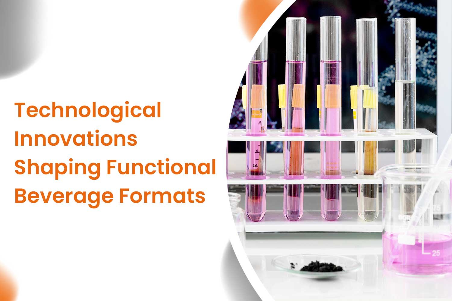 Choosing The Right Functional Beverage Formats 5 Technological Innovations Shaping Functional Beverage Formats