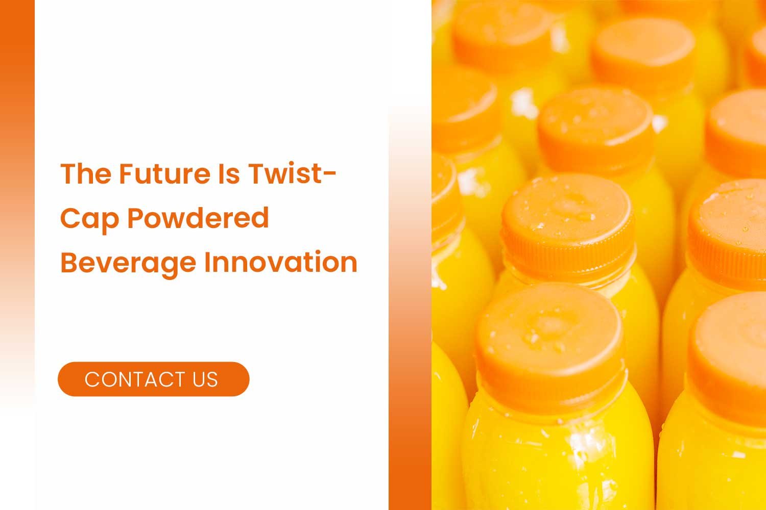 The Future Is Twist-Cap Powdered Beverage Innovation