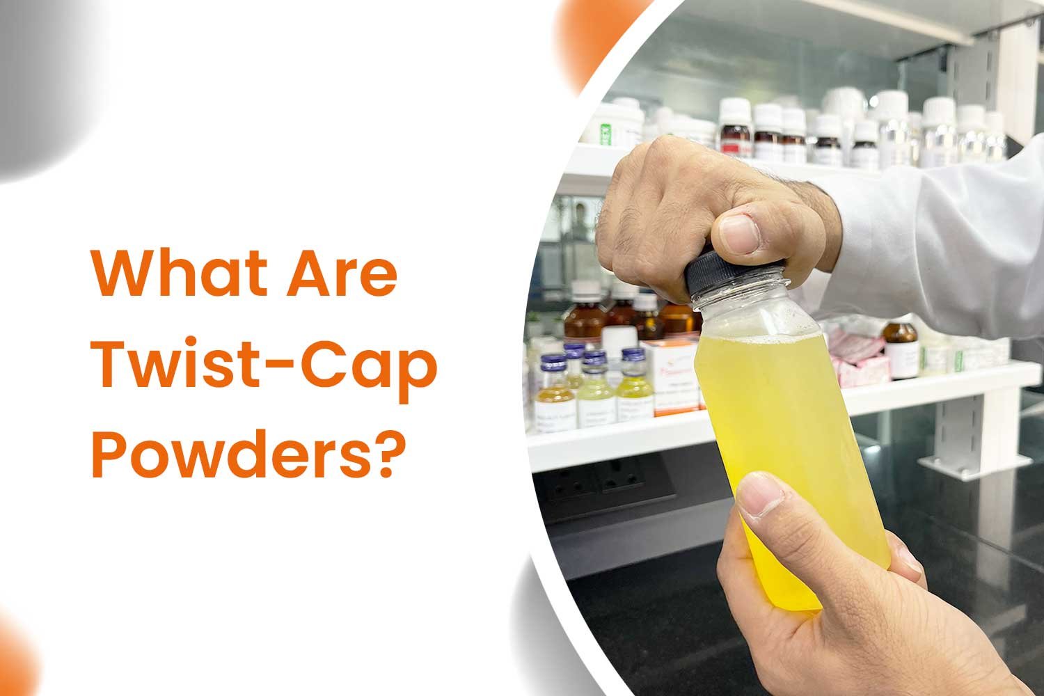 What Are Twist-Cap Powders
