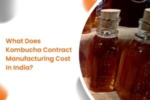 What Does Kombucha Contract Manufacturing Cost In India