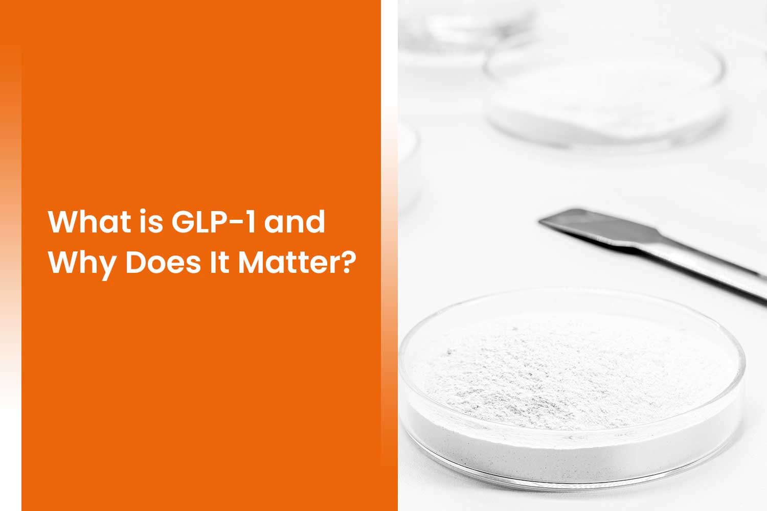 What is GLP-1 and Why Does It Matter