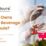 Who Owns Your Beverage Formula? IP Protection & Licensing You Didn’t Think Of