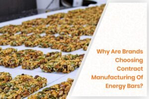Why Are Brands Choosing Contract Manufacturing Of Energy Bars