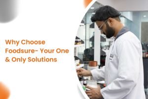 Why Choose Foodsure- Your One & Only Solutions 