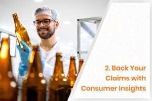 2. Back Your Claims with Consumer Insights
